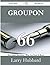 Groupon 66 Success Secrets - 66 Most Asked Questions on Groupon - What You Need to Know
