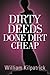 Dirty Deeds Done Dirt Cheap