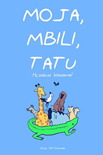 Moja, Mbili, Tatu: A Counting Book in Swahili (Swahili Edition)