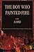 The Boy Who Painted Fire