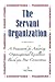 The Servant Organization: F...