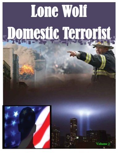 Lone Wolf Domestic Terrorist (Paperback)
