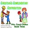 Christian's Complimentary Contribution (Mrs. Good Choice)
