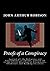 Proofs of a Conspiracy: Against all the Religions and Governments of Europe, Carried on in the Secret Meetings of Freemasons, Illuminati and Reading Societies