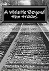 A Whistle Beyond the Tracks: Holding on for Dear Life (A Revolving Door) A Whistle Beyond the Tracks: Holding on for Dear Life (A Revolving Door)