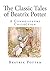 The Classic Tales of Beatrix Potter: A Connoisseurs Collection