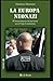 La Europa neonazi: El renacimiento de las botas en el Viejo Continente (Conjuras) (Spanish Edition)