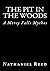 The Pit in the Woods by Nathaniel Reed
