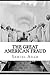 The Great American Fraud: A Series of Articles on the Patent Medicine Evil, Reprinted from Collier's Weekly