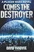 Comes the Destroyer (Plague Wars, #10)
