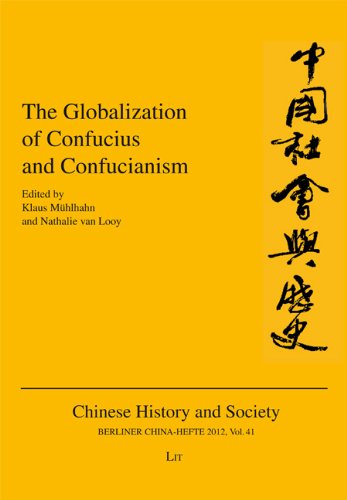 The Globalization of Confucius and Confucianism (41) (Chinese History and Society / Berliner China-Hefte)