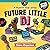 Future Little DJ
