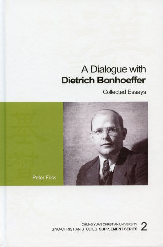 A Dialogue with Dietrich Bonhoeffer: Collected Essays (Sino-Christian Studies Supplement)