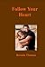 Follow Your Heart