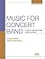 Music for Concert Band: A Selective Annotated Guide to Band Literature