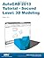 AutoCAD 2013 Tutorial, Second Level: 3D Modeling