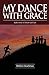 My Dance with Grace by Weldon Bradshaw