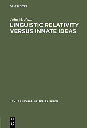Linguistic Relativity Versus Innate Ideas: The Origins of the Sapir-Whorf Hypothesis in German Thought (Kindle Edition)