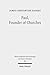 Paul, Founder of Churches by James C. Hanges