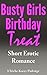 Busty Girls Birthday Treat (Busty Girls, #3)