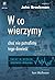 W co wierzymy, choć nie potrafimy tego dowieść