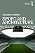 Sport and Architecture (Frontiers of Sport)