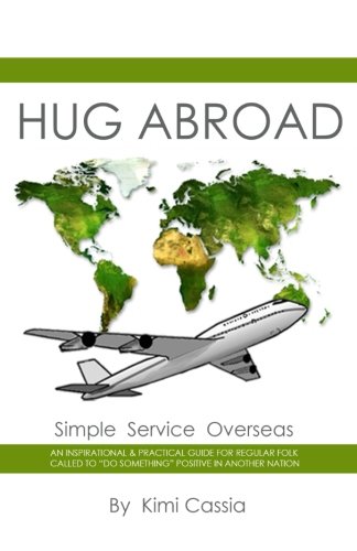 Hug Abroad: Simple Service Overseas (Paperback)