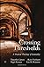 Crossing Thresholds: A Prac...