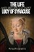 The Life and Prayers of Saint Lucy of Syracuse