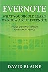 Evernote:What You Should Learn or Know About Evernote: A Guide on Using Evernote for Everyday People