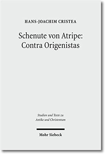 Schenute Von Atripe: Contra Origenistas: Edition Des Koptischen Textes Mit Annotierter Ubersetzung Und Indizes Einschliesslich Einer Ubersetzung Des ... / Studies And Te) (German Edition)