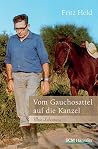Vom Gauchosattel auf die Kanzel Vom Gauchosattel auf die Kanzel