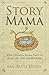 Story Mama: What Children's...