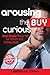 Arousing the Buy Curious: R...