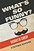 What's So Funny? Theories of Comedy