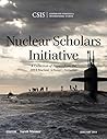 Nuclear Scholars Initiative: A Collection of Papers from the 2013 Nuclear Scholars Initiative (CSIS Reports)