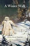 A Winter Walk by Henry David Thoreau