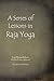 A Series of Lessons in Raja Yoga