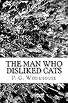 The Man Who Disliked Cats
