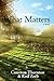 What Matters: A Novel