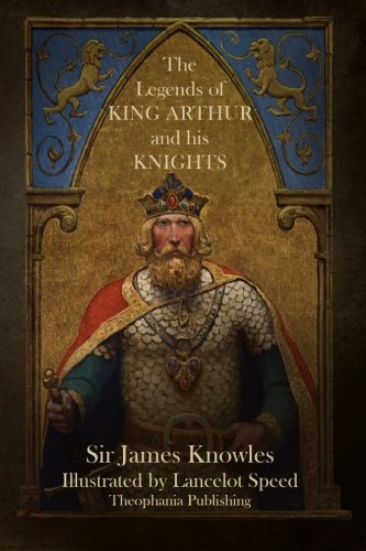 The Legends of King Arthur and His Knights