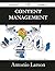 Content Management 220 Success Secrets - 220 Most Asked Quest... by Antonio Larson