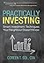 Practically Investing: Smart Investment Techniques Your Neighbour Doesn't Know