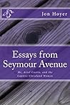 Essays from Seymour Avenue: Me, Ariel Castro, and the Captive Cleveland Women