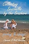 Collecting Seashells by the Seashore by Christine O'Neil Harrison Collecting Seashells by the Seashore by Christine O'Neil Harrison
