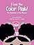 I Love the Color Pink!: The Adventures of Laci Macasey