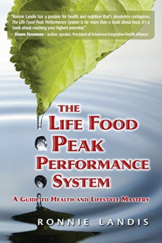 The Life Food Peak Performance System: A guide to health and lifestyle mastery (Paperback)