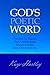 God's Poetic Word by Kaye Hartley