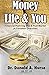 Money, Life & You - Financial Planning - Pre & Post Marital: (A Christian Overview)