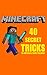 Minecraft: 40 Secret Tricks to Impress Your Friends!
